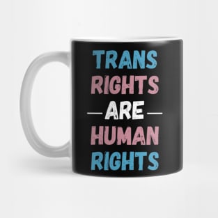 Trans Rights Are Human Rights Mug